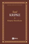 Kłopoty filozoficzne. Biblioteka Współczesnych Filozofów Saul Kripke