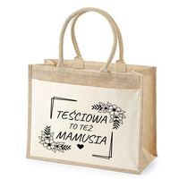 Teściowa to też mamusia - Torba z juty na prezent DZIEŃ MAMY