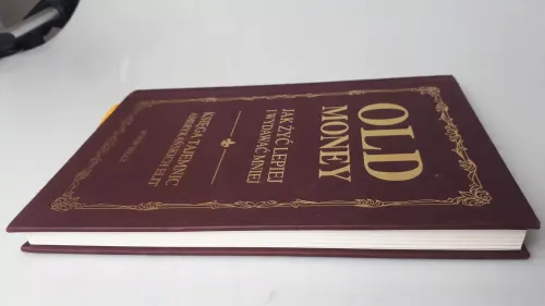 Old money Jak żyć lepiej i wydawać mniej Księga tajemnic amerykańskich elit na Arena.pl