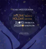 Złoto Zmarłych, Srebro Księżyców