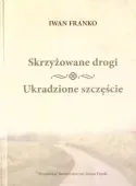 Skrzyżowane drogi, Ukradzione szczęście