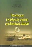 Teoretyczny i praktyczny wymiar synchronizacji działań Krystian Frącik, Wo…