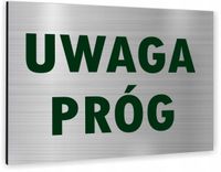 Tabliczka Znak Tablica UWAGA PRÓG nadruk uv
