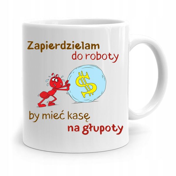 Kubek Śmieszny Zabawny Zapierdzielam Do Roboty Z Nadrukiem Ze Zdjęciem zdjęcie 1
