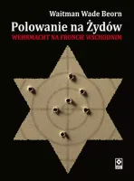 Polowanie na Żydów. Zbrodnie Wehrmacht