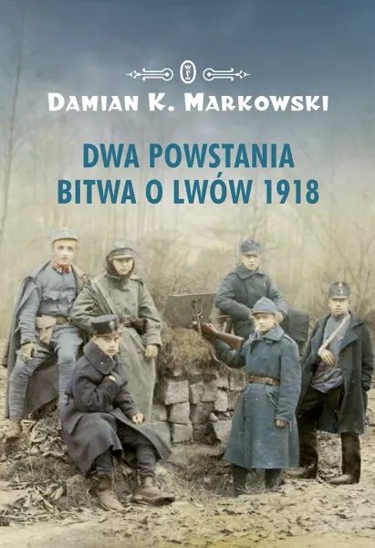 Dwa powstania. Bitwa o Lwów 1918 zdjęcie 1