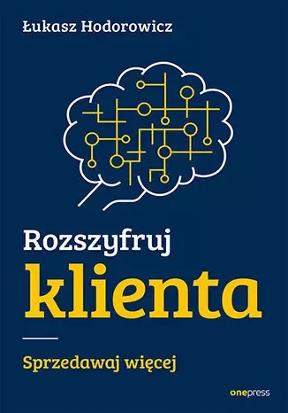 Rozszyfruj klienta. Sprzedawaj więcej zdjęcie 1