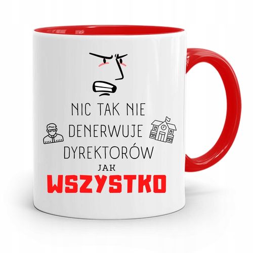 Dla Dyrektora Kubek Czerwony Wszystko Denerwuje Z Nadrukiem Ze Zdjęciem na Arena.pl
