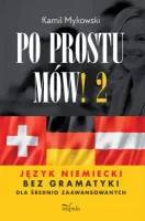 Po Prostu Mów! Część 2. Język Niemiecki Bez Gramatyki