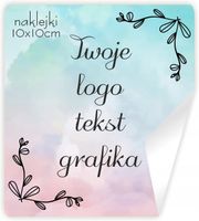 Naklejki ETYKIETY REKLAMOWE twój dowolny nadruk grafika LOGO 10cm 20szt