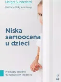 Niska samoocena u dzieci. Praktyczny poradnik dla specjalistów i rodziców