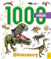 Dinozaury 1000 naklejek dla dzieci nauka zabawa ciekawostki o dinozaurach