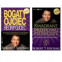 BOGATY OJCIEC BIEDNY OJCIEC + KWADRANT PRZEPŁYWU PIENIĘDZY ROBERT KIYOSAKI