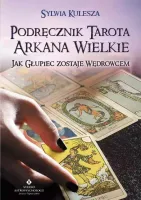 Podręcznik Tarota. Arkana Wielkie