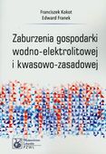 Zaburzenia gospodarki wodno-elektrolitowej i kwasowo-zasadowej Edward Fran…