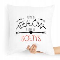 Poduszka Prezent Dla Sołtysa Niby Nie Ma Ideałów Z Nadrukiem Ze Zdjęciem