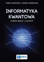 Informatyka kwantowa Joanna Wiśniewska, Marek Sawerwain