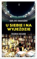 U siebie i na wyjeździe Fredrik Ekelund, Karl Ove Knausgård