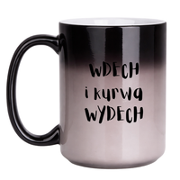 KUBEK "WDECH I KURWA WYDECH" Wzór - Duży Magiczny 450 ml