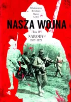 Nasza wojna. Tom 2. Narody 1917-1923