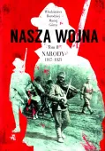 Nasza wojna. Tom 2. Narody 1917-1923
