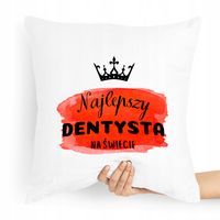 Poduszka Prezent Dla Najlepszego Dentysty Świata! Z Nadrukiem Ze Zdjęciem