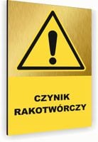 Tabliczka znak informacyjny 40x30 Złota CZYNNIK RAKOTWÓRCZY Aluminiowa
