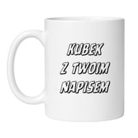 KUBEK Z TWOIM WŁASNYM NAPISEM