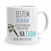 Dla Kelnera Kubek Na Cuda Trzeba Poczekać Z Nadrukiem Ze Zdjęciem