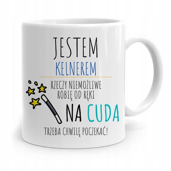 Dla Kelnera Kubek Na Cuda Trzeba Poczekać Z Nadrukiem Ze Zdjęciem zdjęcie 1