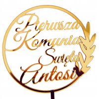 TOPPER NA TORT Pierwsza Komunia Święta złoty komunijny IMIĘ dziecka plexi