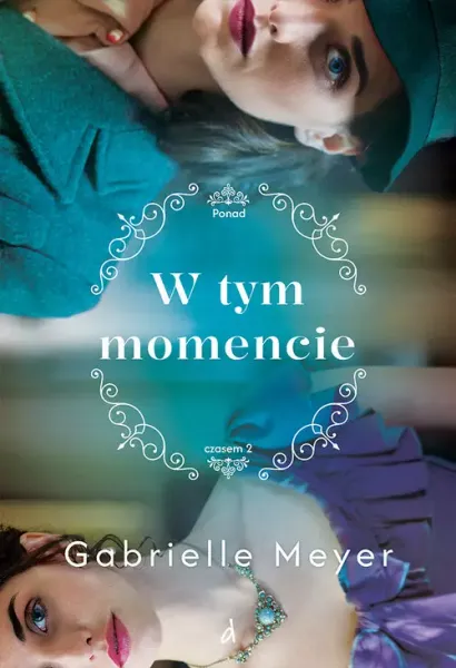 W tym momencie. Ponad Czasem. Tom 2 zdjęcie 1