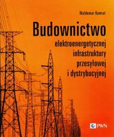 BUDOWNICTWO ELEKTROENERGETYCZNEJ INFRASTRUKTURY. . . WALDEMAR KAMRAT