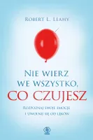 Nie wierz we wszystko, co czujesz