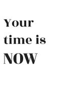 Plakat 70x100cm Z Napisami Nowoczesny Cytat Your Time Is Now