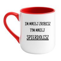 KUBEK "IM MNIEJ ZROBISZ TYM MNIEJ SPIERDOLISZ" Wzór - Elegant Biało-Czerwony 330 ml