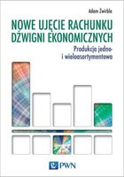 NOWE UJĘCIE RACHUNKU DŹWIGNI EKONOMICZNYCH ADAM ŻWIRBLA