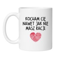 KOCHAM CIĘ NAWET JAK NIE MASZ RACJI