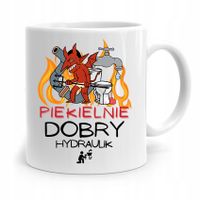 Kubek Prezent Dla Hydraulika Piekielnie Dobry Z Nadrukiem Ze Zdjęciem