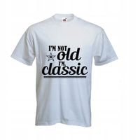 ŚMIESZNA KOSZULKA T-shirt urodzinowy I'M NOT OLD