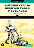 Automatyzacja nudnych zadań z Pythonem. Nauka programowania Al Sweigart