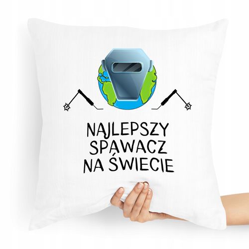 Poduszka Prezent Dla Najlepszego Spawacza Świata Z Nadrukiem Ze Zdjęciem na Arena.pl