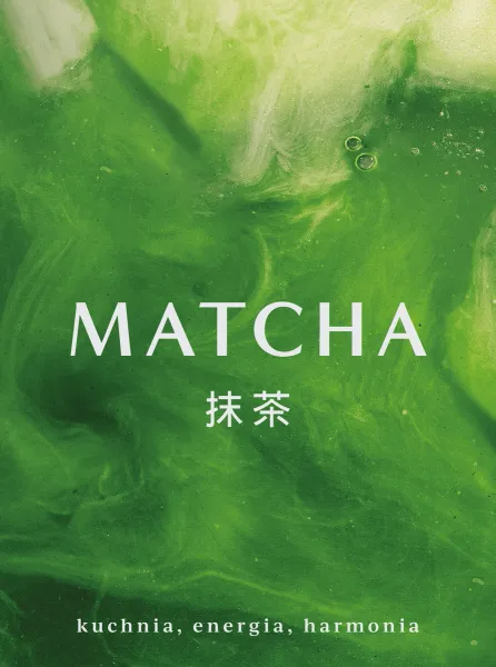 Matcha. Kuchnia, energia, harmonia zdjęcie 1