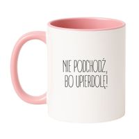 KUBEK "NIE PODCHODŹ BO UPIERDOLĘ" Wzór - Klasyczny Biało-Różowy 330 ml