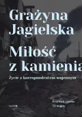 Miłość z kamienia. Życie z korespondentem wojennym