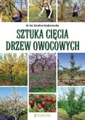 SZTUKA CIĘCIA DRZEW OWOCOWYCH, EWELINA GUDAROWSKA