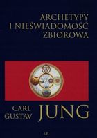 Archetypy i nieświadomość zbiorowa Carl Gustav Jung