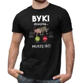 Byki dzwonią, muszę iść - męska koszulka na prezent XS