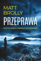 Przeprawa. Seria z inspektor Louise Blackwell