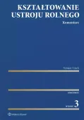 Kształtowanie ustroju rolnego. Komentarz w.3